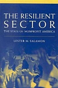 The Resilient Sector: The State of Nonprofit America (Paperback)
