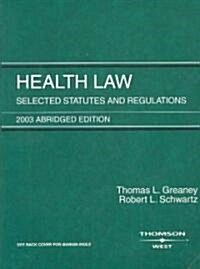Health Law Selected Statutes and Regulations 2003 (Paperback, Abridged)