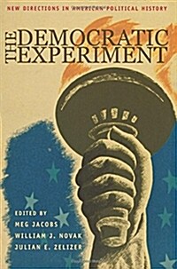 The Democratic Experiment: New Directions in American Political History (Paperback)