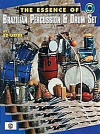 The Essence of Brazilian Percussion and Drum Set (Paperback, Compact Disc)
