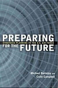 Preparing for the Future: Strategic Planning in the U.S. Air Force (Paperback)