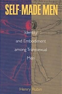 Self-Made Men: Identity and Embodiment Among Transsexual Men (Paperback)
