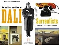 Salvador Dal?and the Surrealists: Their Lives and Ideas, 21 Activities (Paperback)