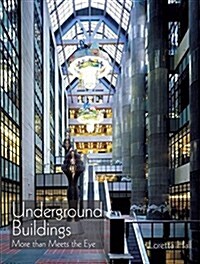 Underground Buildings: More Than Meets the Eye (Hardcover)