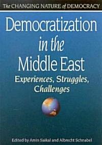 Democratization in the Middle East: Experiences, Struggles, Challenges (Paperback)