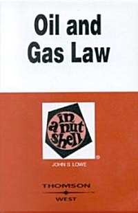 Oil and Gas Law in a Nutshell (Paperback, 4th)