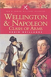 Wellington & Napoleon: Clash of Arms (Paperback, New ed)