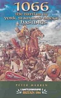 1066 : The Battles of York, Stamford Bridge and Hastings (Paperback)
