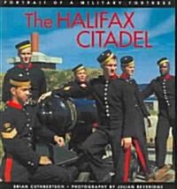 The Halifax Citadel: Portrait of a Military Fortress (Paperback)