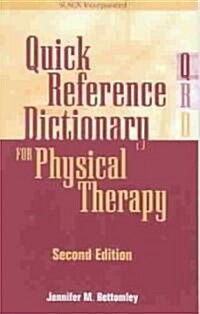 Quick Reference Dictionary for Physical Therapy (Paperback, 2nd)