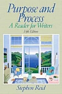 Purpose and Process: A Reader for Writers (Paperback, 5)