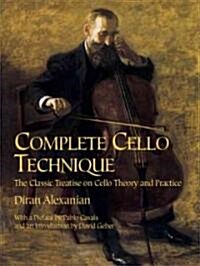 Complete Cello Technique: The Classic Treatise on Cello Theory and Practice (Paperback)