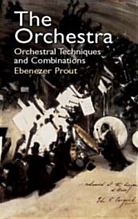 The Orchestra: Orchestral Techniques and Combinations (Paperback)