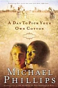 A Day to Pick Your Own Cotton (Paperback)