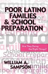 Poor Latino Families and School Preparation: Are They Doing the Right Things? (Paperback)