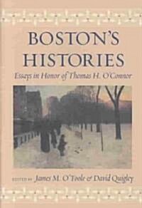 Bostons Histories: Essays in Honor of Thomas H. OConnor (Hardcover)