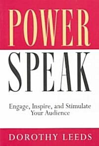 PowerSpeak: Engage, Inspire, and Stimulate Your Audience (Paperback)