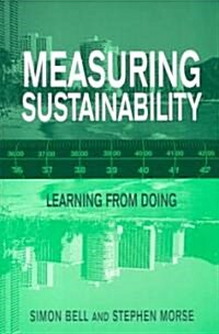 Measuring Sustainability : Learning From Doing (Paperback)