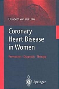 Coronary Heart Disease in Women: Prevention - Diagnosis - Therapy (Paperback)