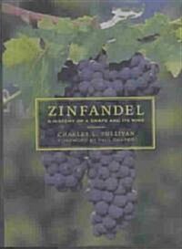 Zinfandel: A History of a Grape and Its Wine (Hardcover)