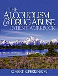 The Alcoholism and Drug Abuse Patient Workbook (Paperback)