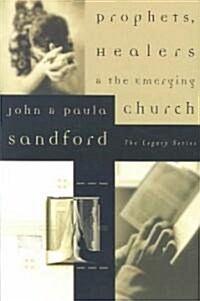Prophets, Healers and the Emerging Church (Paperback)