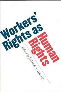Workers Rights As Human Rights (Hardcover)