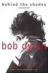 Bob Dylan: Behind the Shades Revisited (Paperback)
