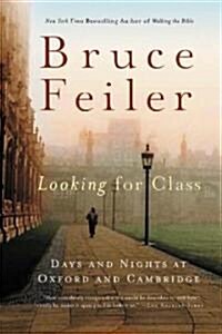 Looking for Class: Days and Nights at Oxford and Cambridge (Paperback)