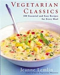 Vegetarian Classics: 300 Essential and Easy Recipes for Every Meal (Paperback, Quill)