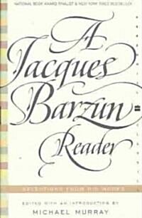 A Jacques Barzun Reader: Selections from His Works (Paperback)
