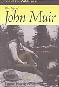 Son of the Wilderness: The Life of John Muir (Paperback, 2)