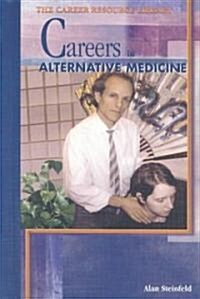 Careers in Alternative Medicine (Library Binding, Revised)