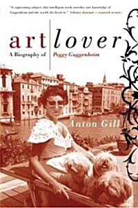 Art Lover: A Biography of Peggy Guggenheim (Paperback)