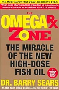 The Omega RX Zone: The Miracle of the New High-Dose Fish Oil (Paperback)