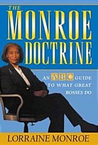 The Monroe Doctrine: An ABC Guide to What Great Bosses Do (Paperback, Uitgawe and Rev)
