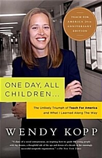 [중고] One Day, All Children...: The Unlikely Triumph of Teach for America and What I Learned Along the Way (Paperback, Revised)