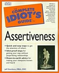 Complete Idiots Guide to Assertiveness (Paperback)