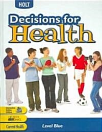 [중고] Decisions for Health: Student Edition Level Blue Level Blue 2004 (Hardcover, Student)