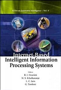 Internet-Based Intelligent Information Processing Systems (Hardcover)