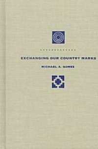 Exchanging Our Country Marks: The Transformation of African Identities in the Colonial and Antebellum South (Paperback)
