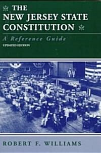 The New Jersey State Constitution a Reference Guide (Paperback, UPDATED)