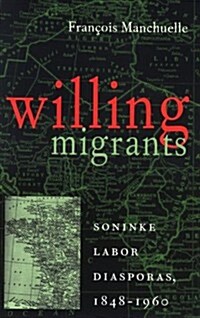 Willing Migrants: Soninke Labor Diasporas, 1848-1960 (Paperback)