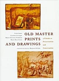 Old Master Prints and Drawings: A Guide to Preservation and Conservation (Hardcover)