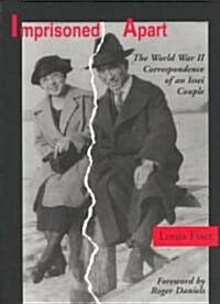 Imprisoned Apart: The World War II Correspondence of an Issei Couple (Paperback)