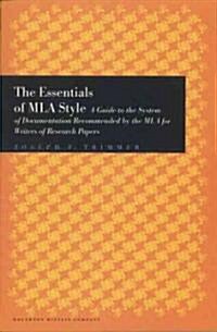The Essentials of MLA Style: A Guide to Documentation for Writers of Research Papers with an Appendix on APA Style (Paperback)
