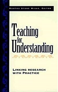 Teaching for Understanding: Linking Research with Practice (Hardcover)