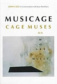 Musicage: Cage Muses on Words * Art * Music (Paperback, Revised)