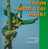 Cajun Mardi Gras Masks (Hardcover)