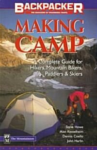 Making Camp: A Complete Guide for Hikers, Mountain Bikers, Paddlers & Skiers (Paperback)